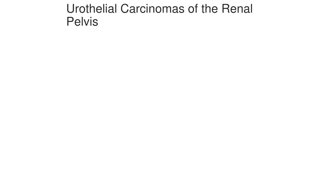 urothelial carcinomas of the renal pelvis