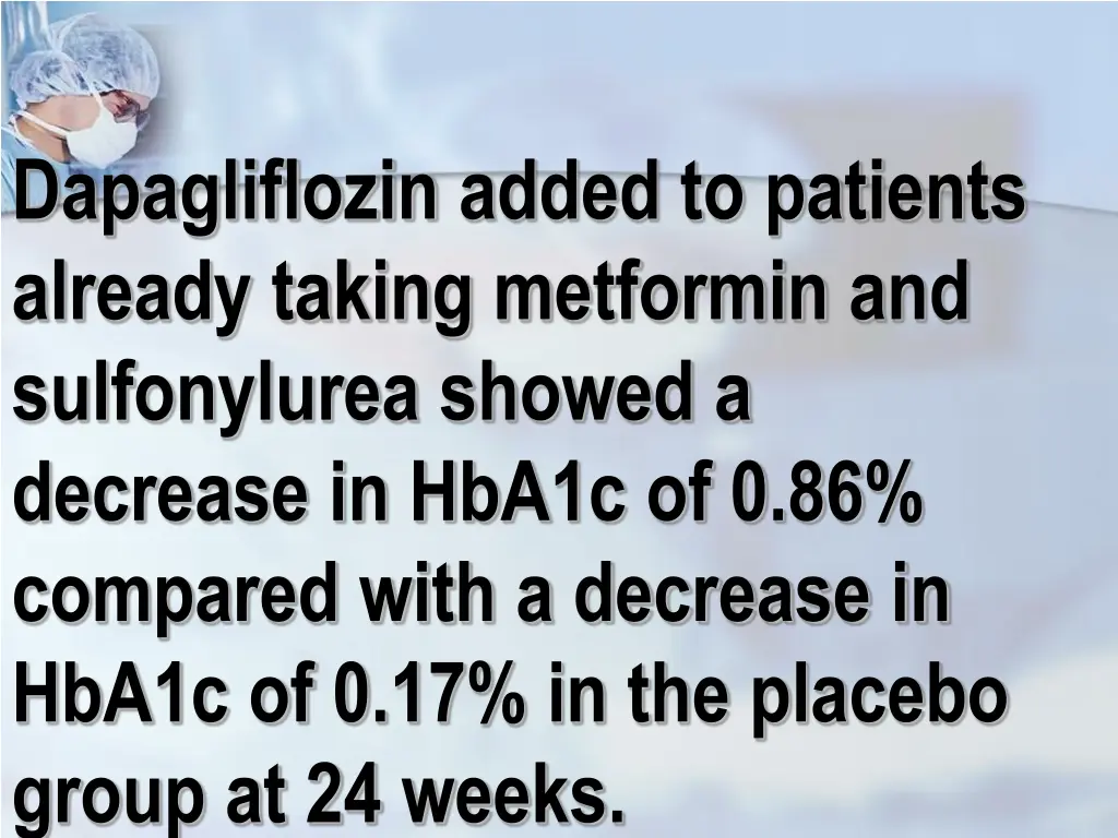 dapagliflozin added to patients already taking