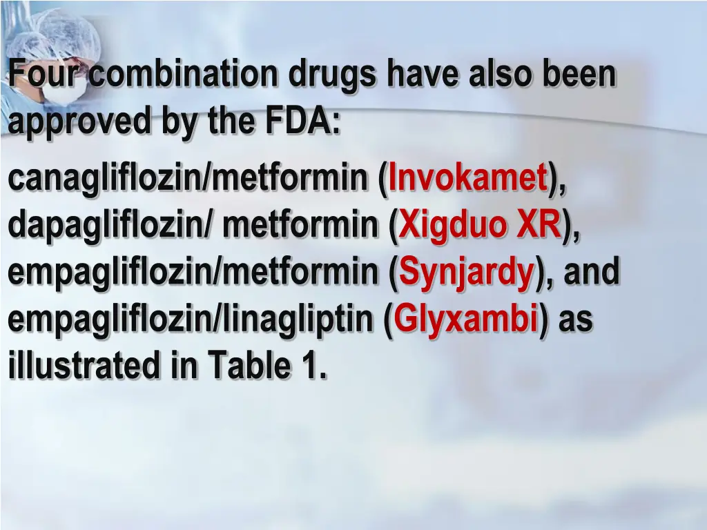 four combination drugs have also been approved