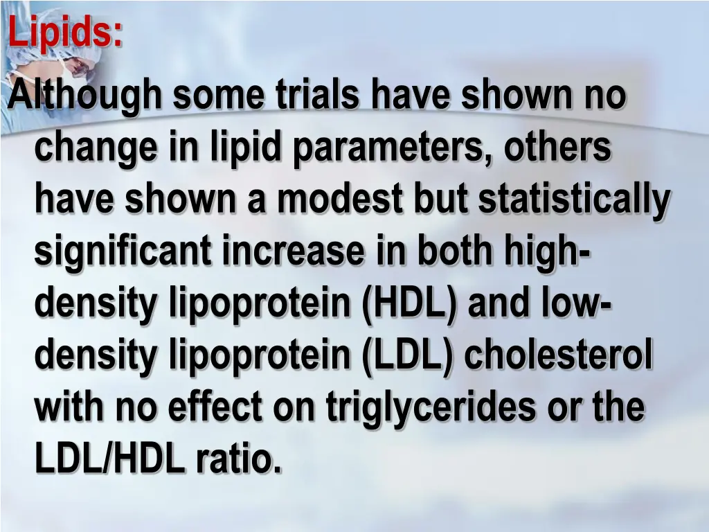 lipids although some trials have shown no change