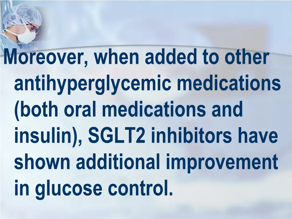 moreover when added to other antihyperglycemic