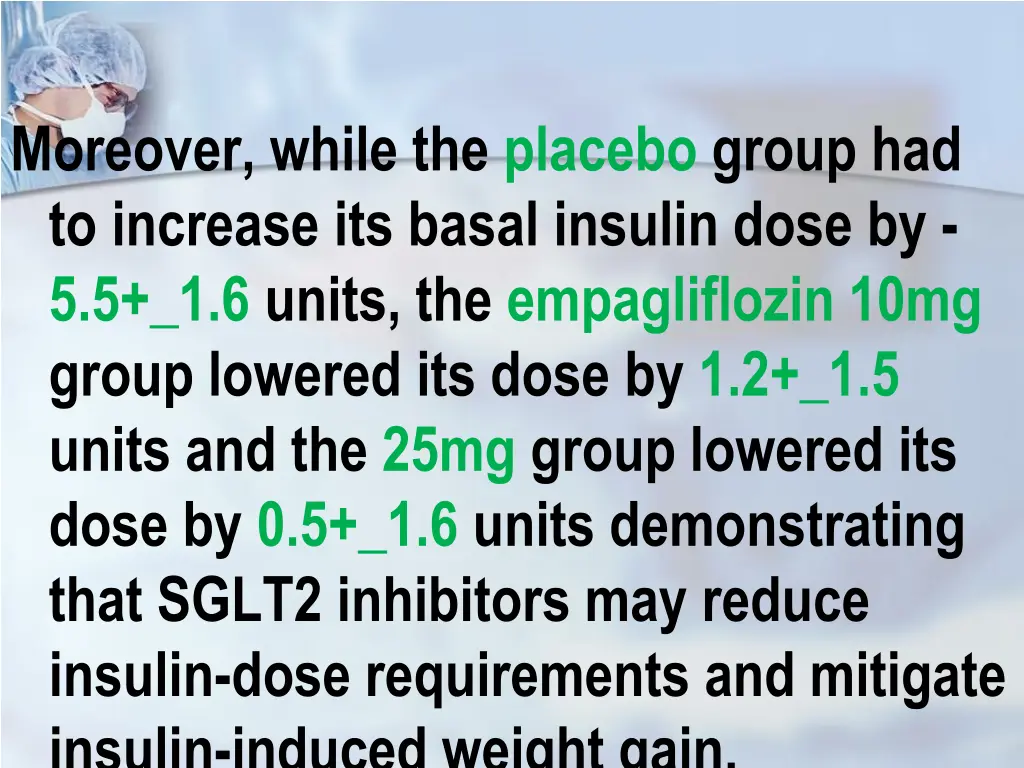 moreover while the placebo group had to increase