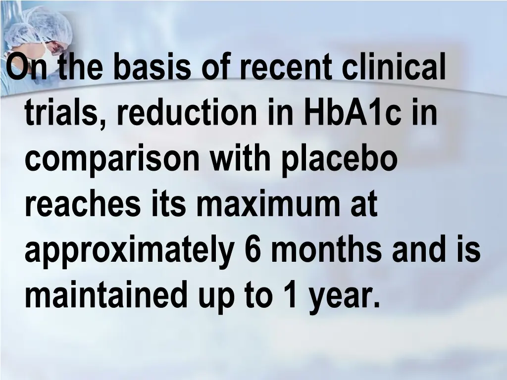 on the basis of recent clinical trials reduction