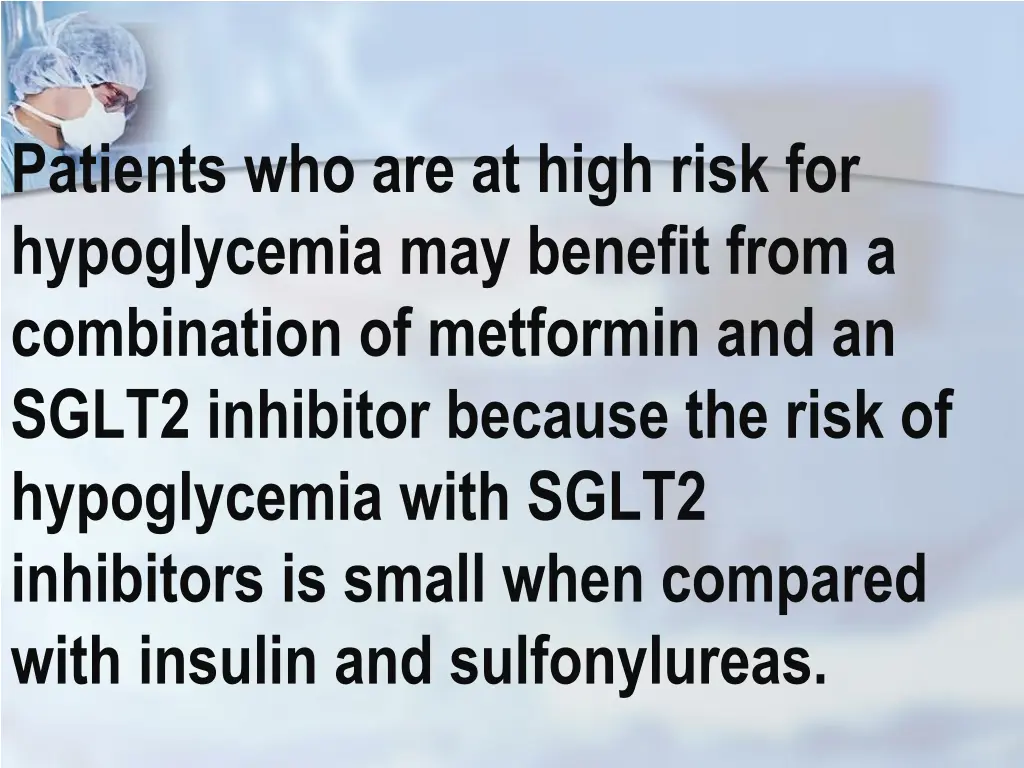 patients who are at high risk for hypoglycemia