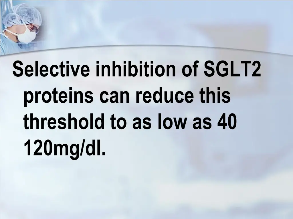 selective inhibition of sglt2 proteins can reduce
