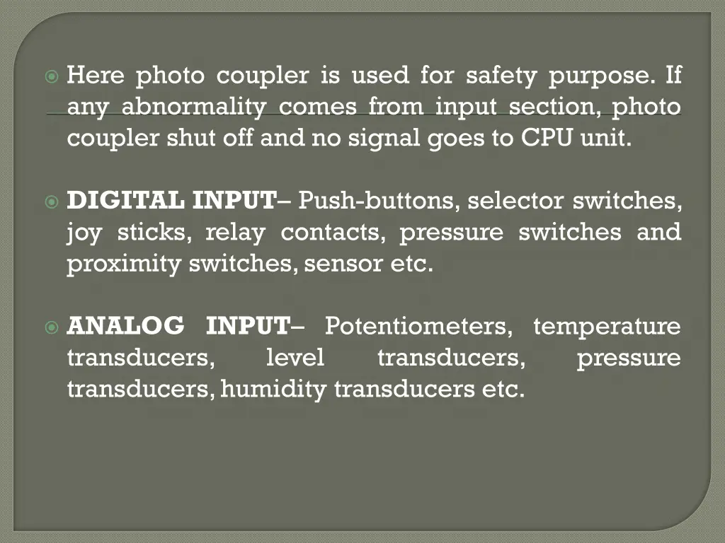 here photo coupler is used for safety purpose