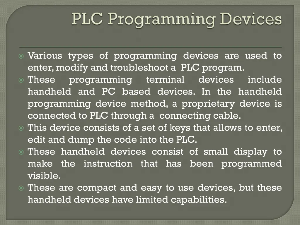 various types of programming devices are used