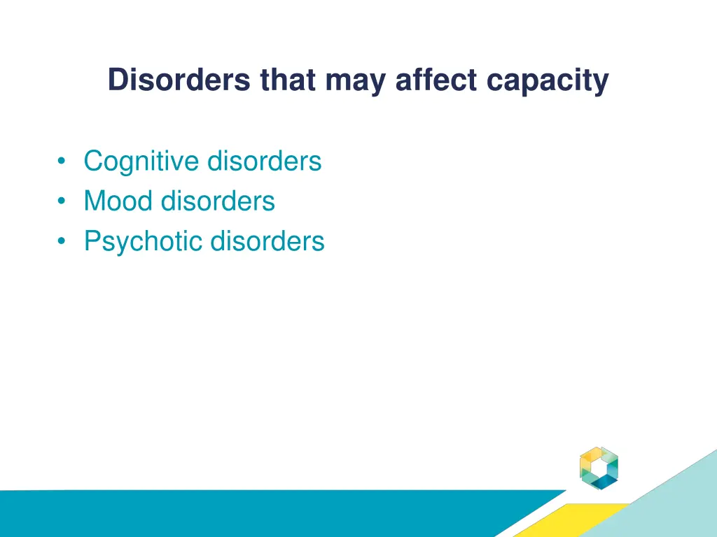 disorders that may affect capacity