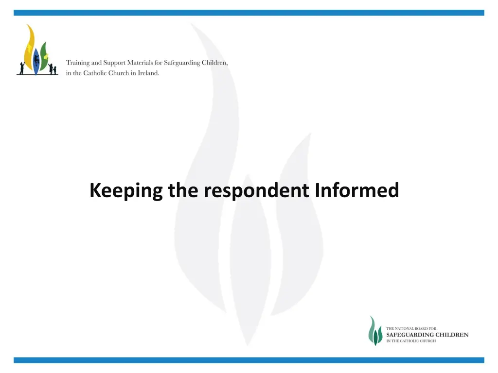 keeping the respondent informed