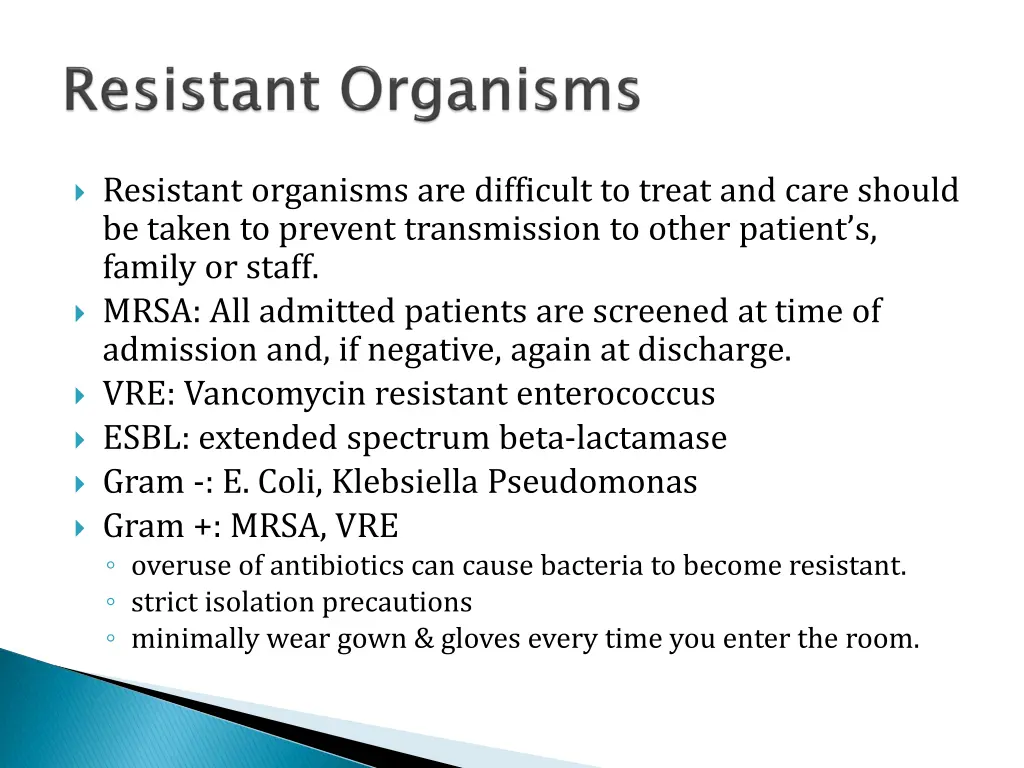 resistant organisms are difficult to treat