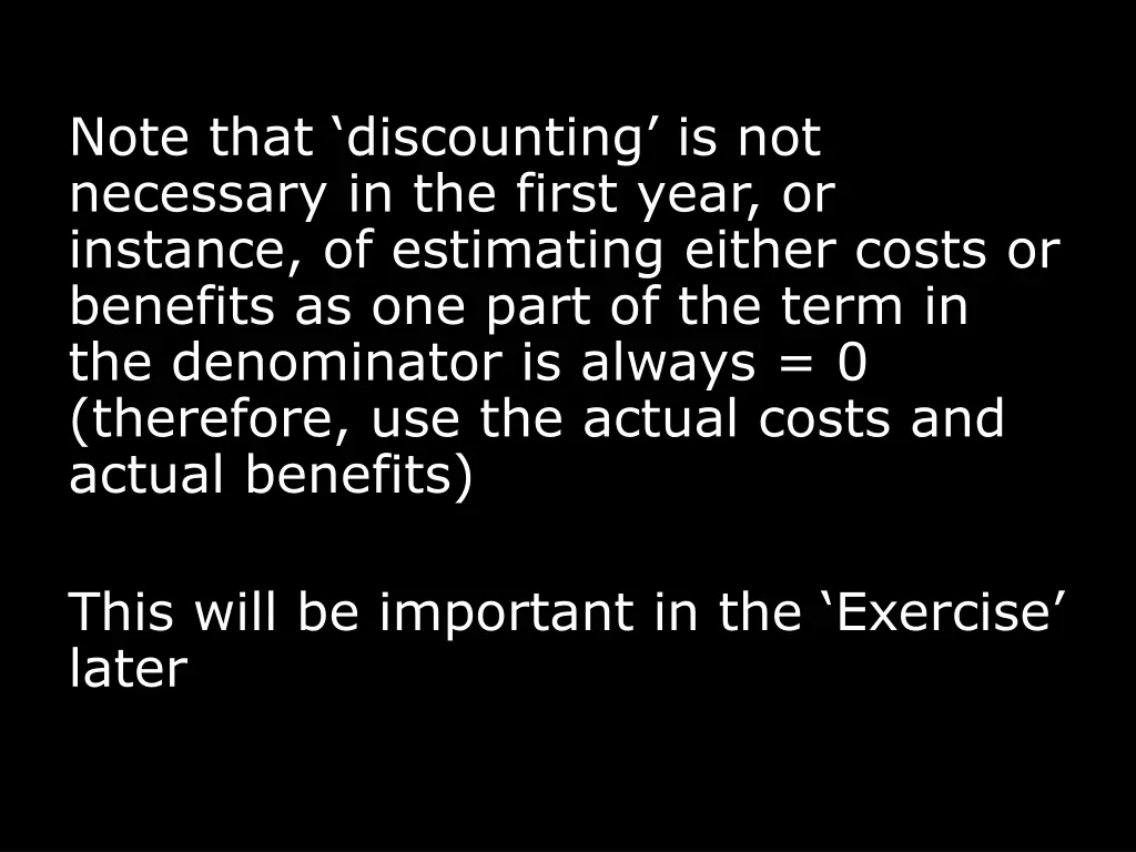 note that discounting is not necessary