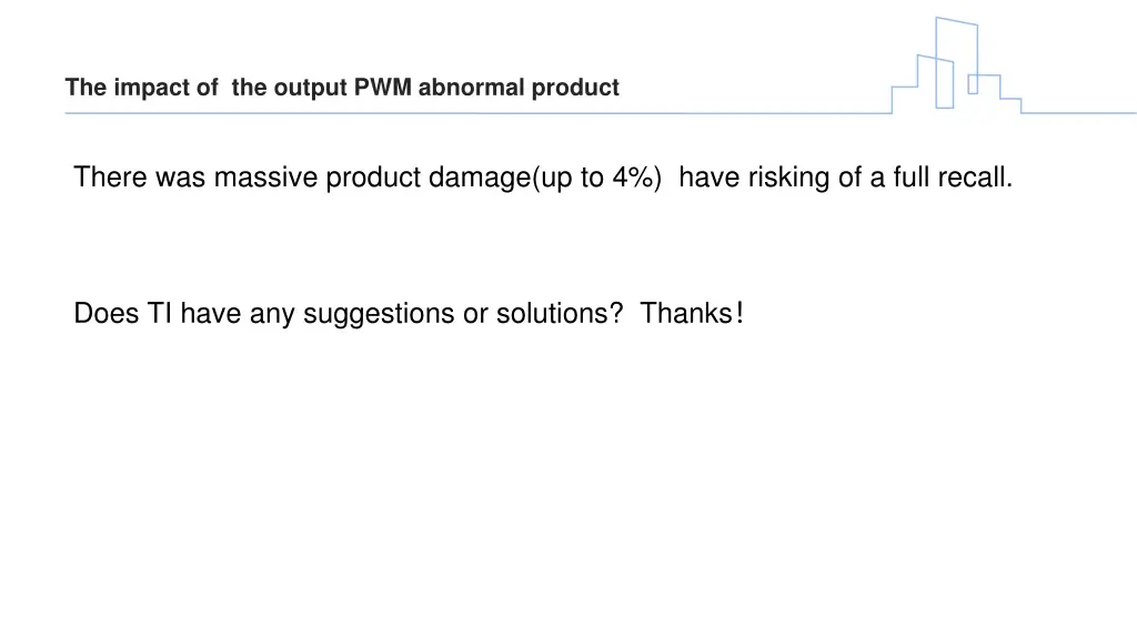 the impact of the output pwm abnormal product