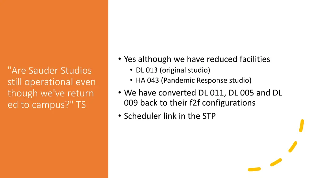 yes although we have reduced facilities