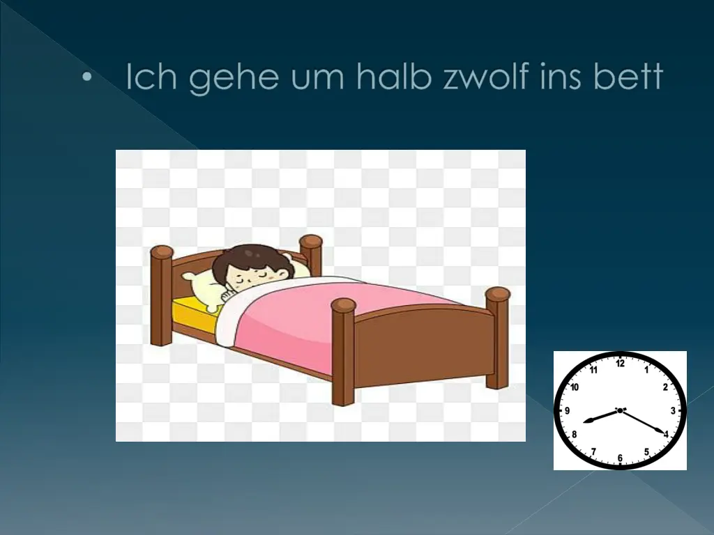 ich gehe um halb zwolf ins bett