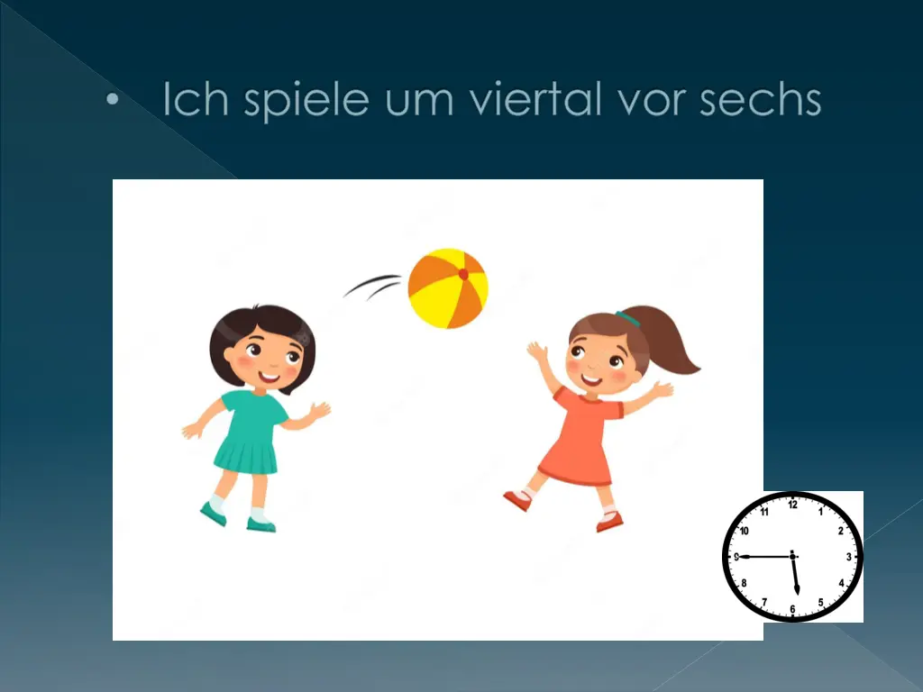 ich spiele um viertal vor sechs