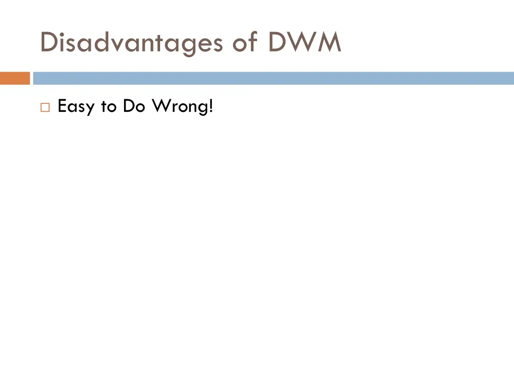 disadvantages of dwm