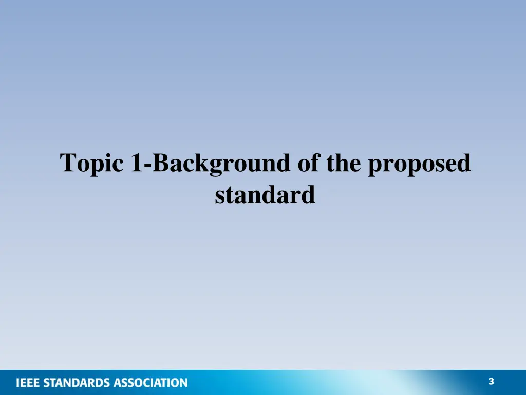 topic 1 background of the proposed standard