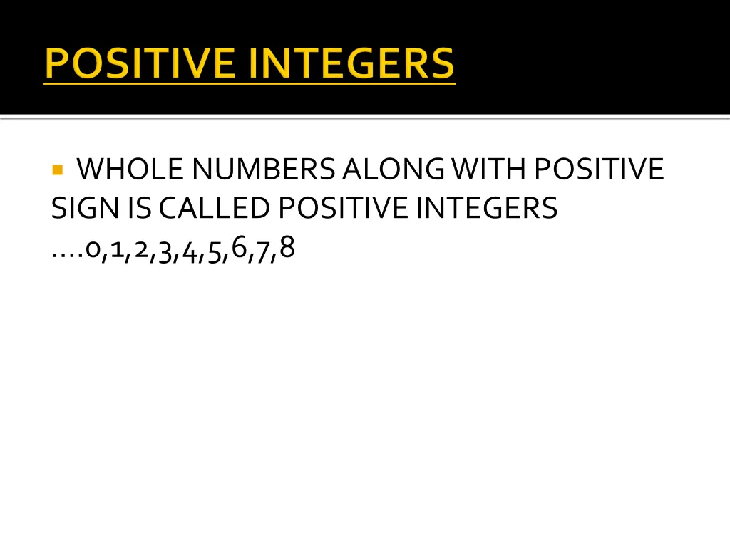 whole numbers along with positive sign is called