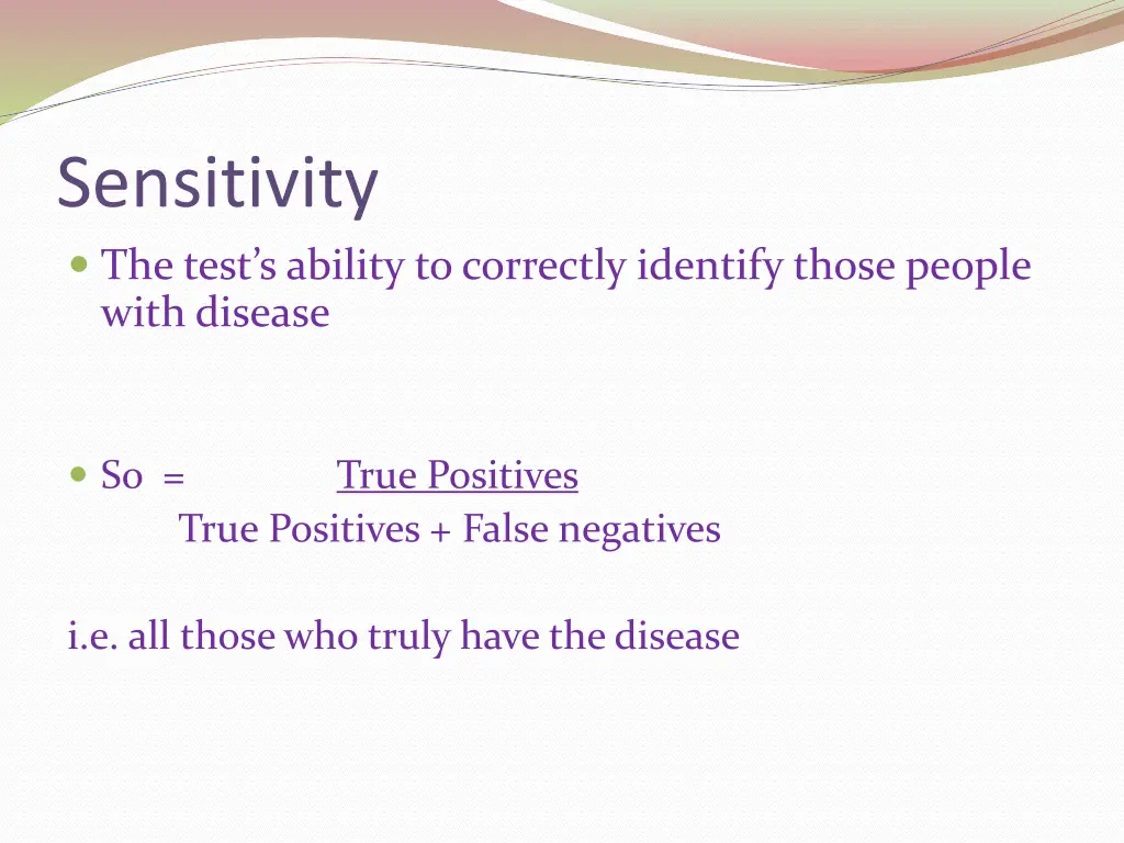 sensitivity the test s ability to correctly