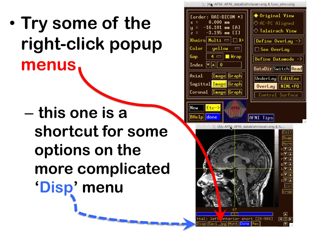 try some of the right click popup menus
