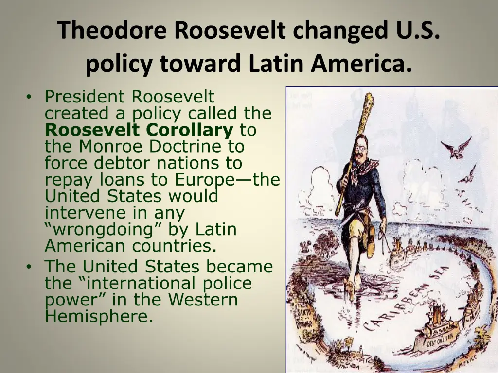 theodore roosevelt changed u s policy toward 1