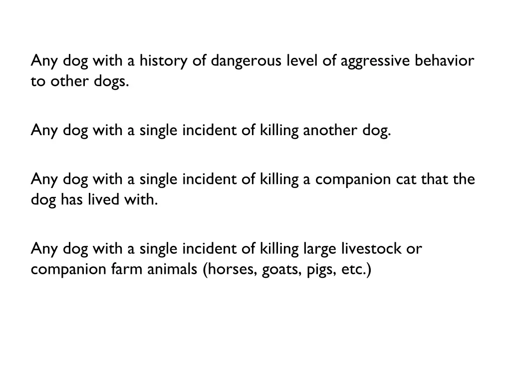 any dog with a history of dangerous level
