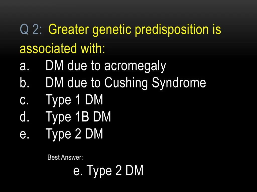 q 2 greater genetic predisposition is associated