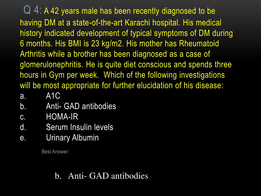 q 4 a 42 years male has been recently diagnosed