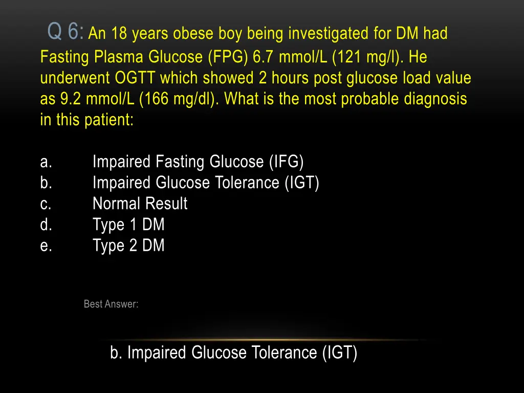 q 6 an 18 years obese boy being investigated
