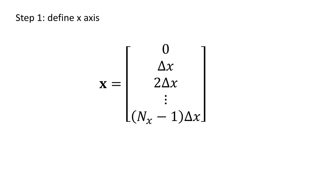 step 1 define x axis