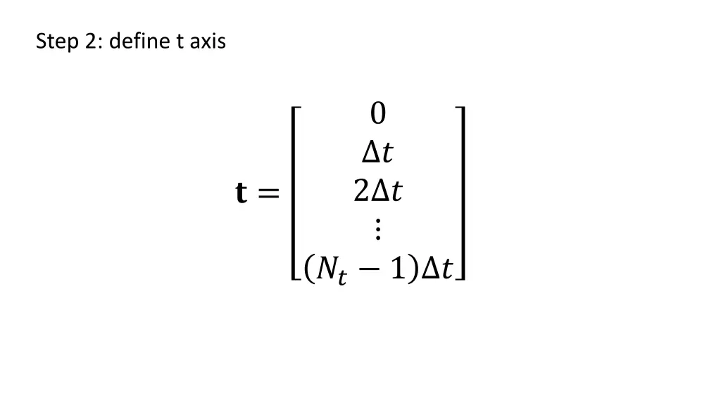 step 2 define t axis