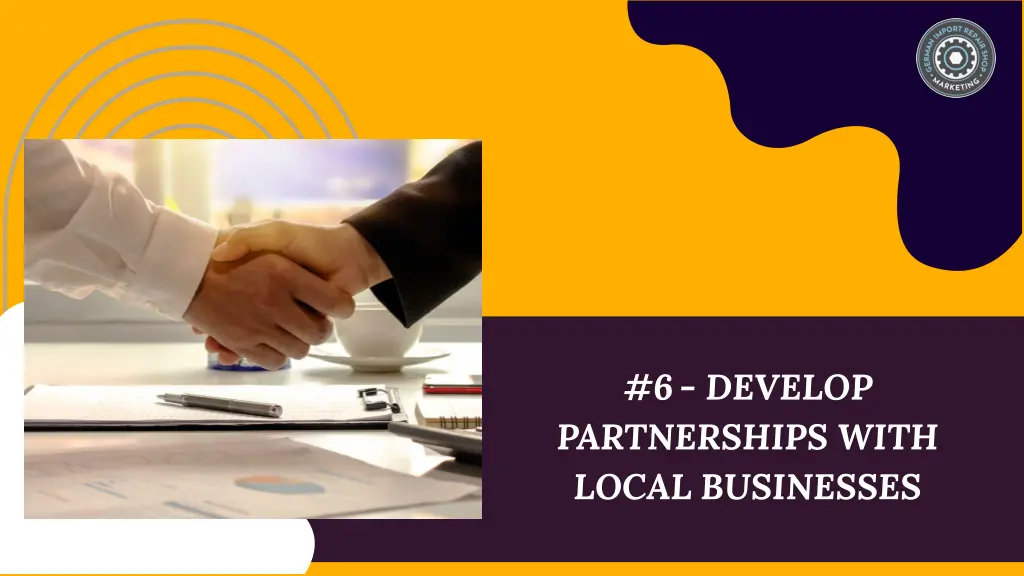 6 develop partnerships with local businesses