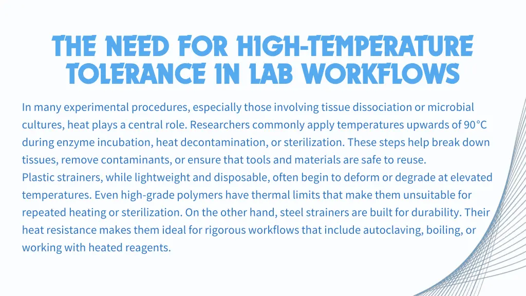 the need for high the need for high temperature