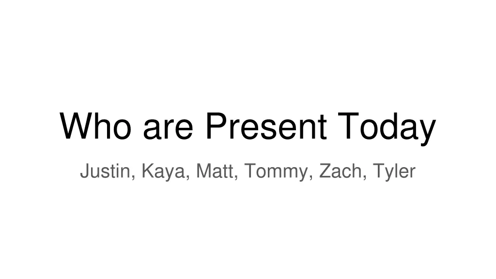 who are present today