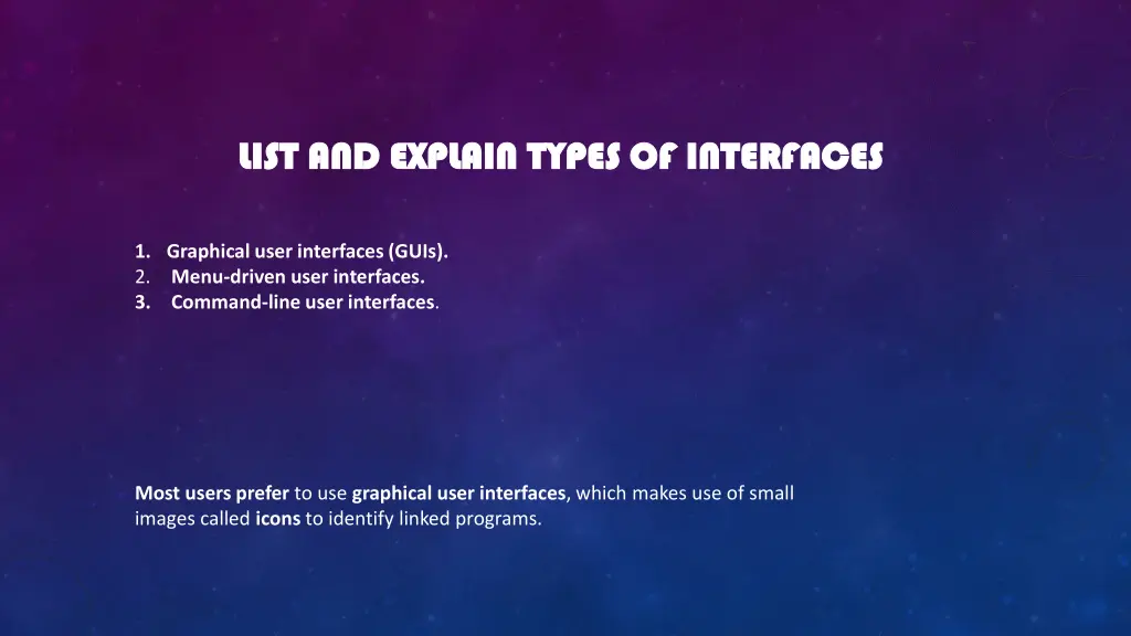 list and explain types of interfaces list