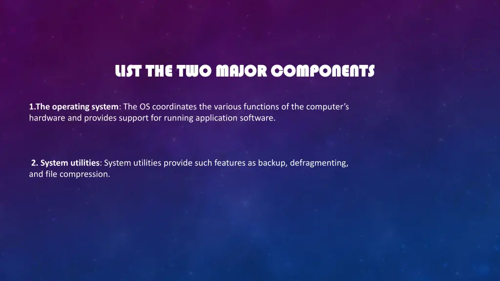 list the two major components list the two major