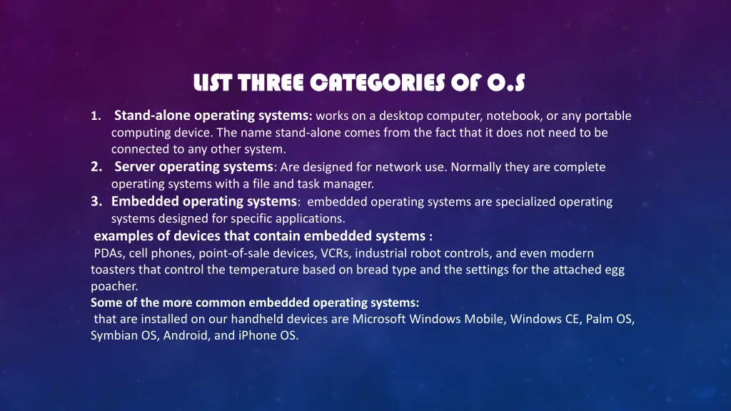 list three categories of o s list three