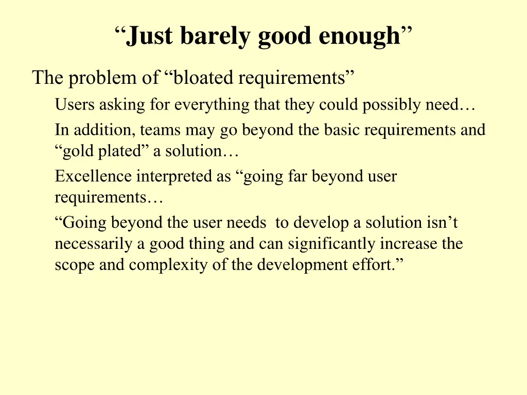 just barely good enough