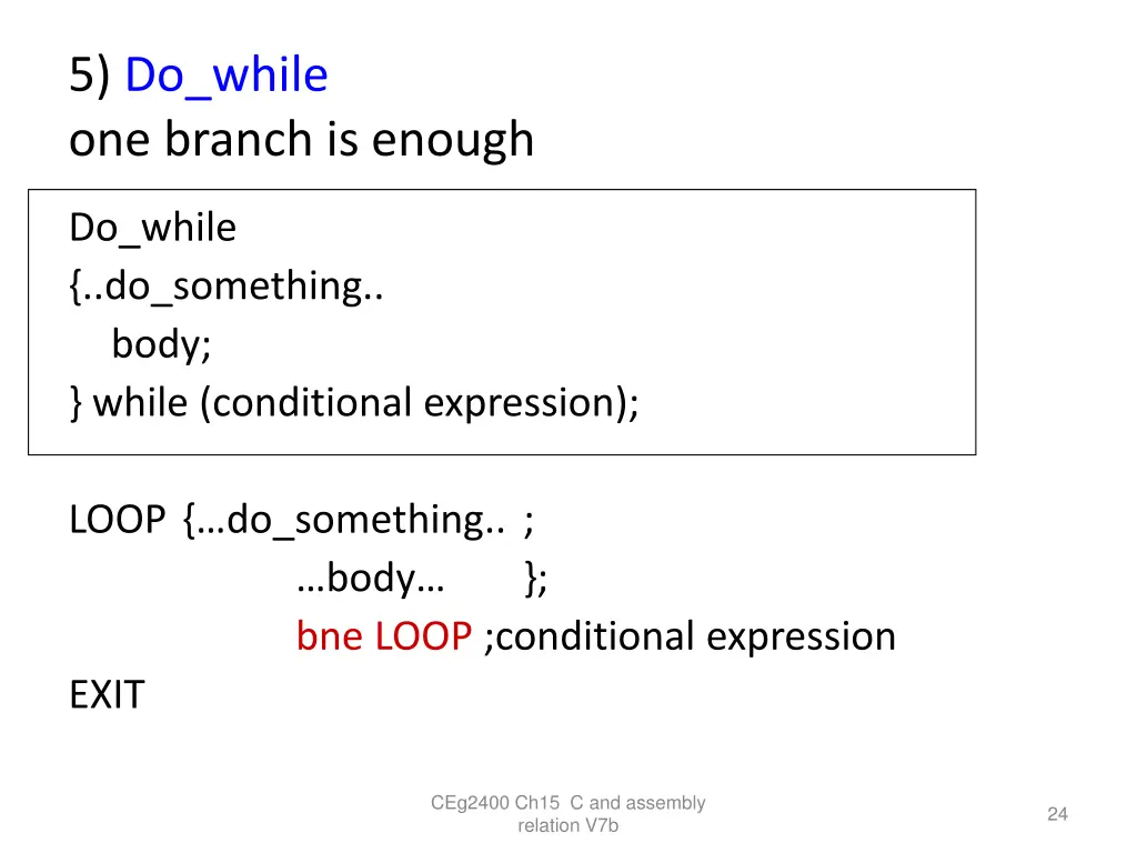 5 do while one branch is enough