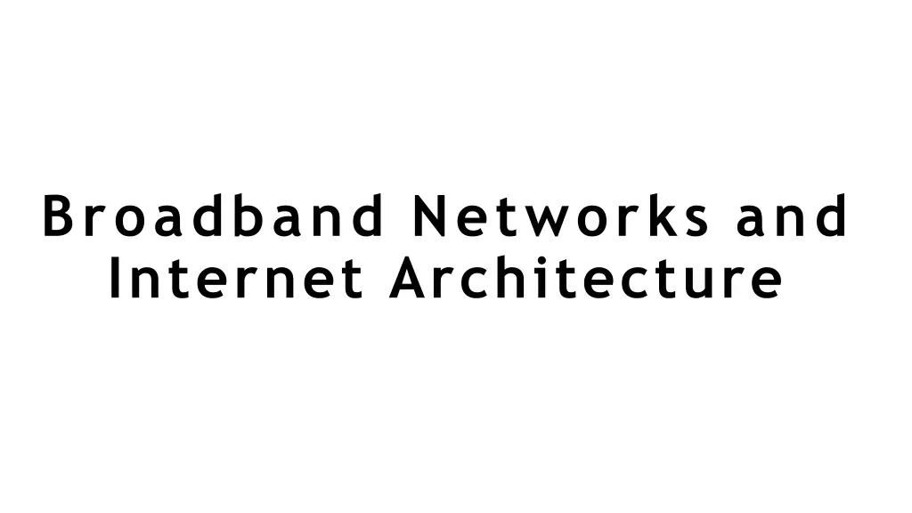 broadband networks and internet architecture