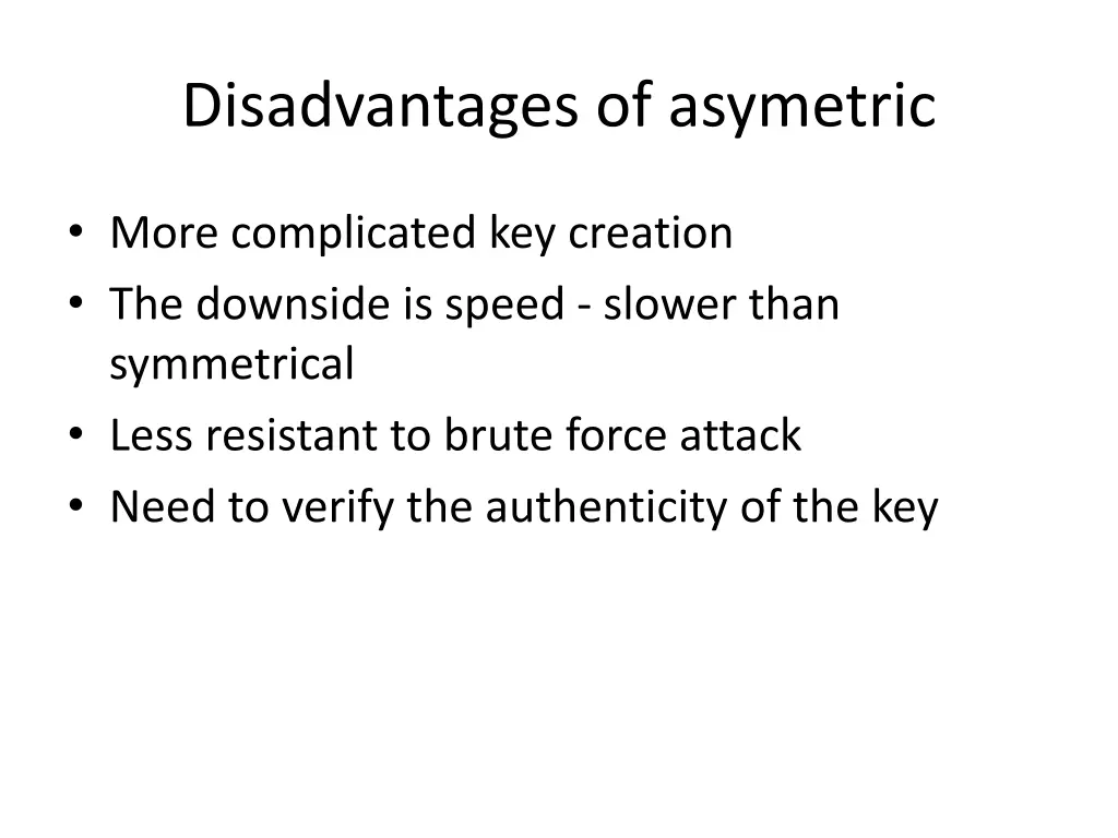 disadvantages of asymetric