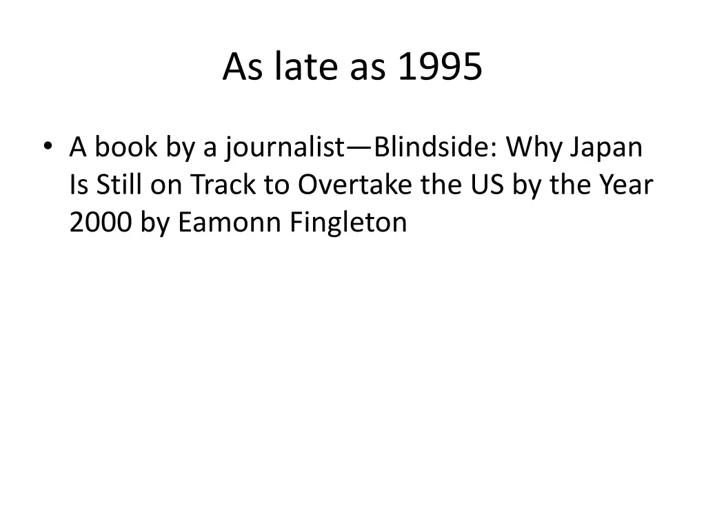 as late as 1995