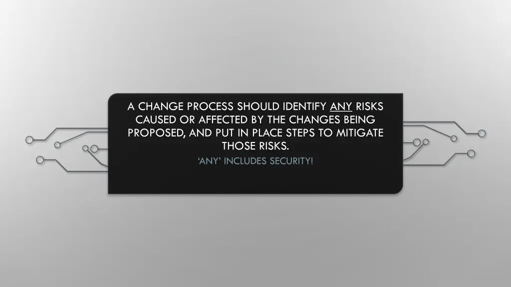 a change process should identify any risks caused