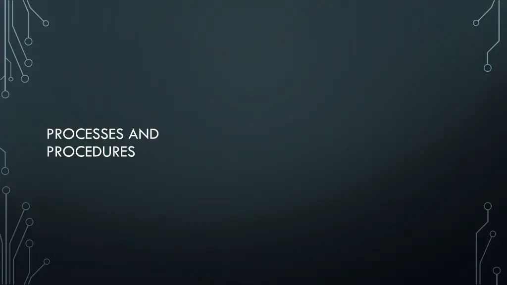 processes and procedures