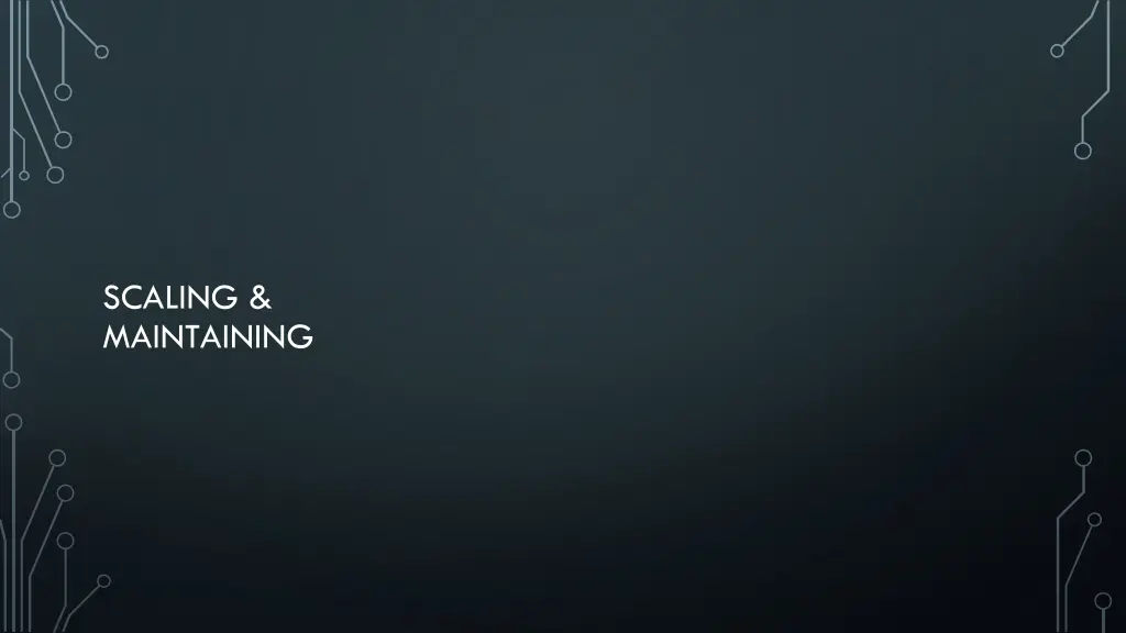 scaling maintaining