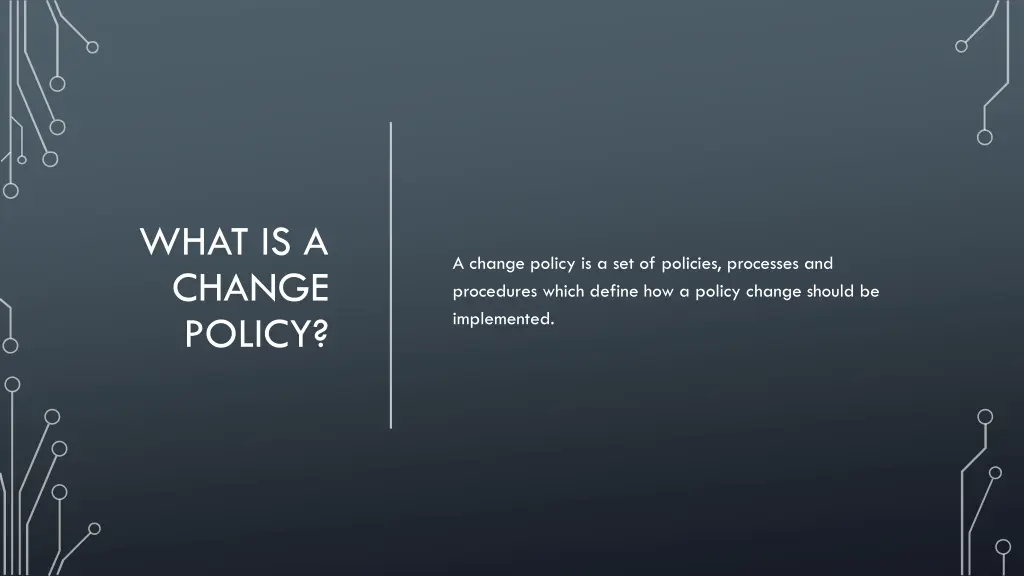 what is a change policy