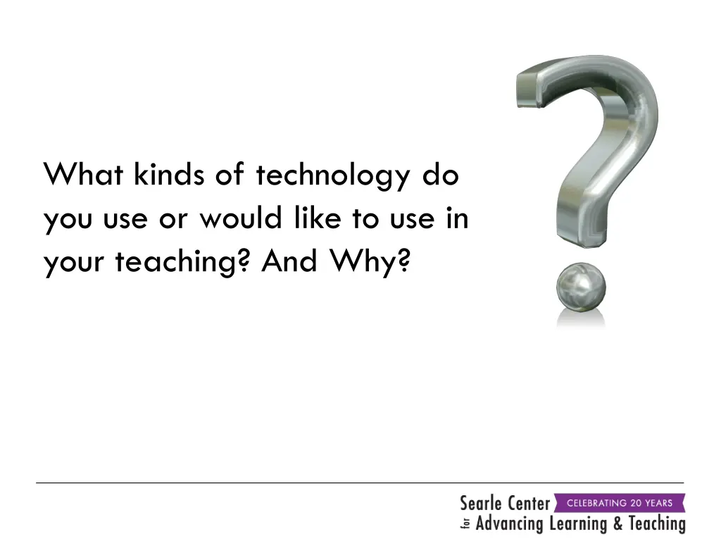 what kinds of technology do you use or would like