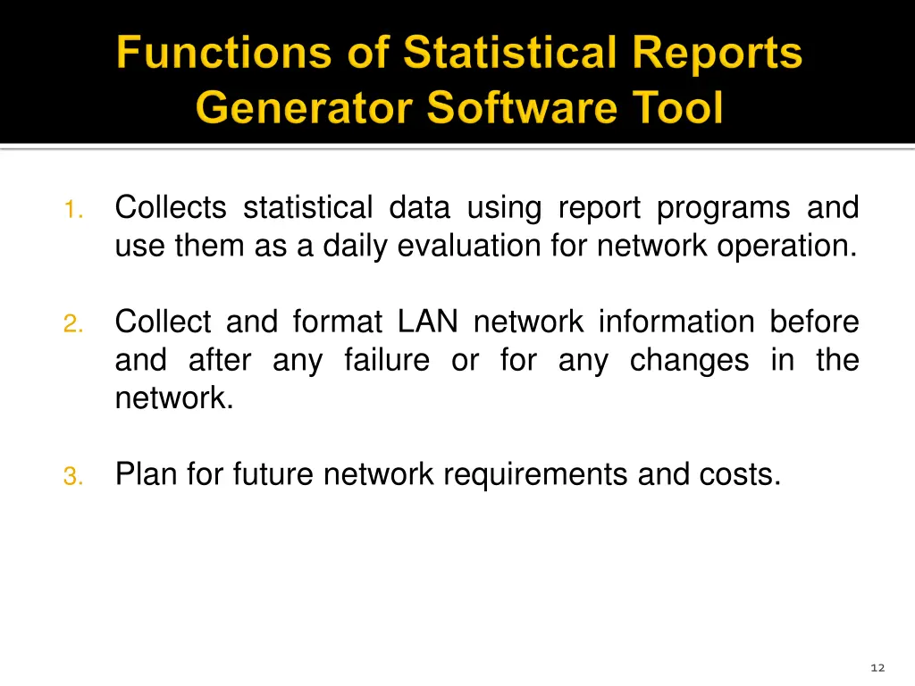 collects statistical data using report programs