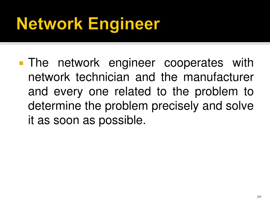 the network engineer cooperates with network