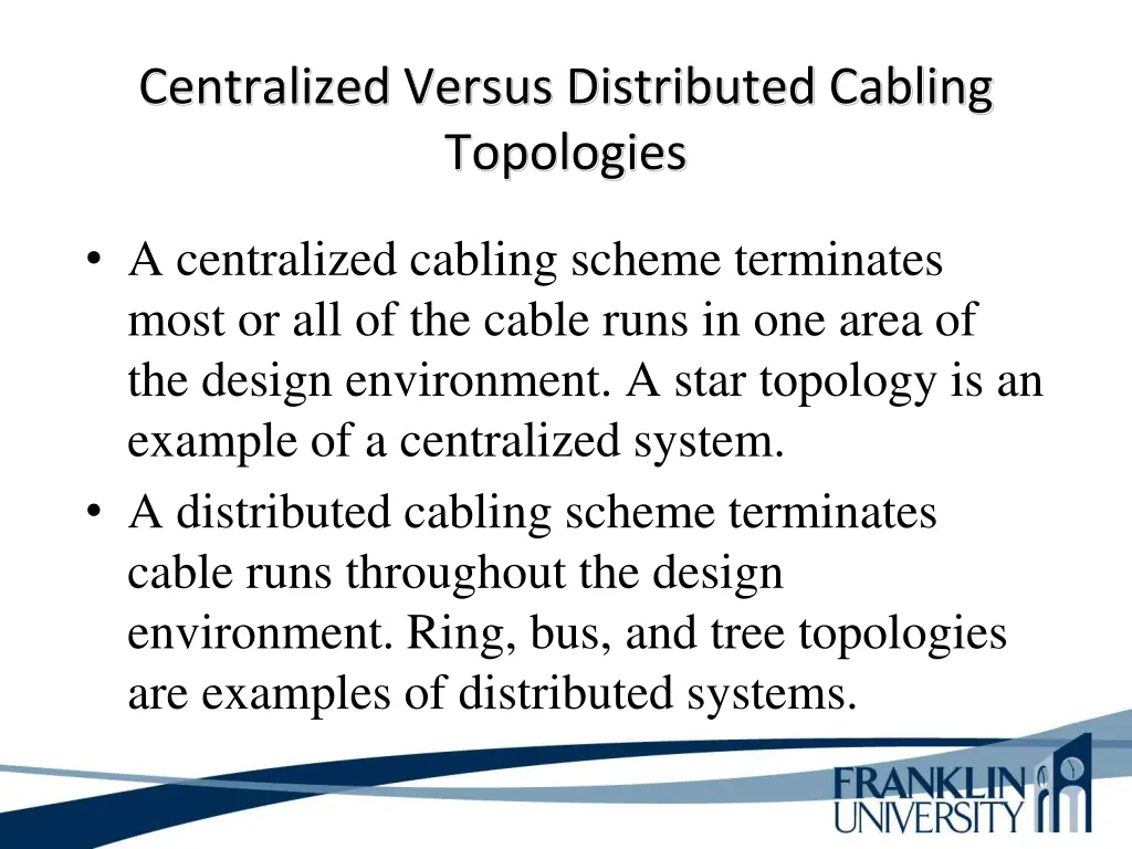 centralized versus distributed cabling topologies